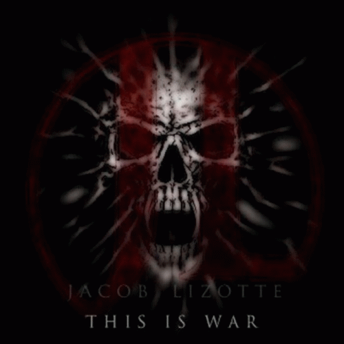 Jacob Lizotte : This Is War